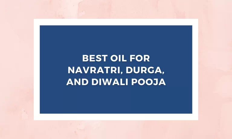 Best oil for Navratri, Durga, and Diwali pooja